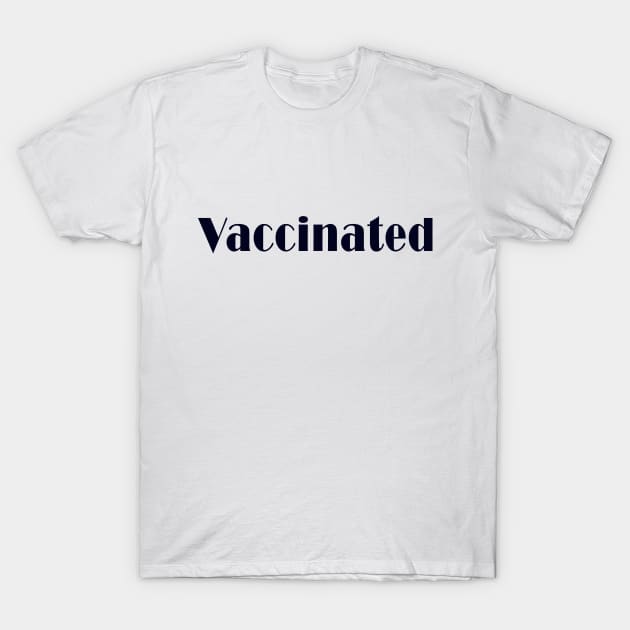 vaccinated T-Shirt by BouchFashion